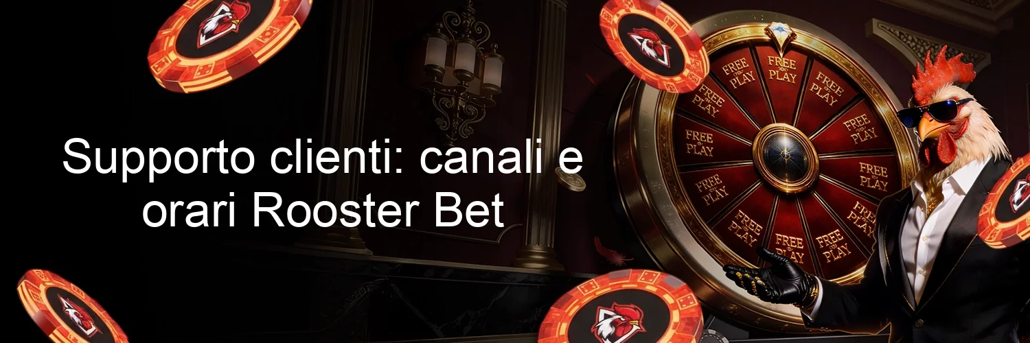 Supporto clienti: canali e orari Rooster Bet
